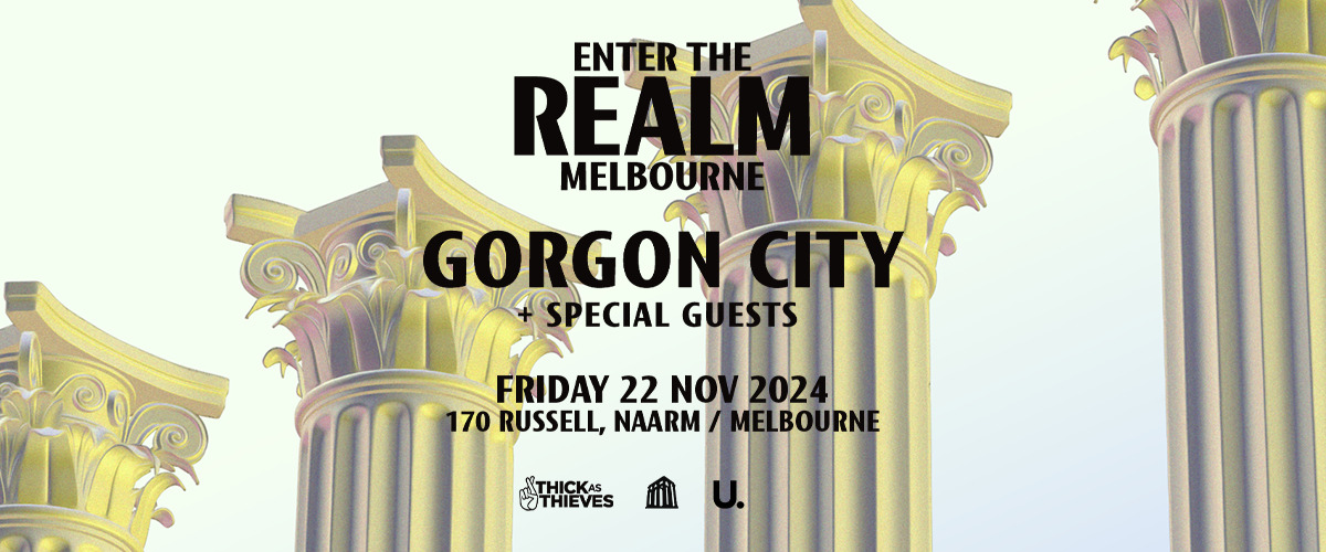 Gorgon City | 170 Russell - Naarm / Melbourne - Thick as Thieves