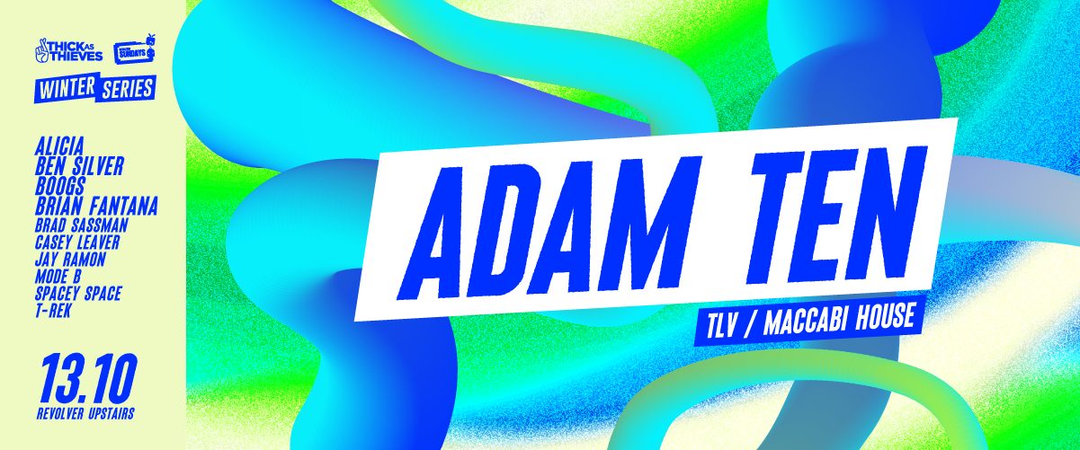 Thick as Thieves pres. Winter Series | ADAM TEN