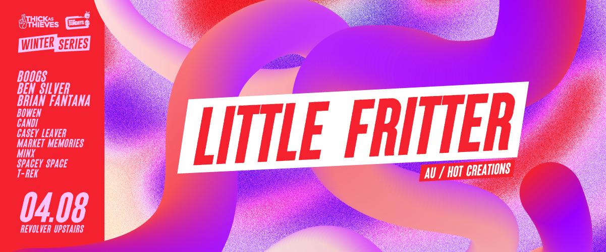 Thick as Thieves pres. Winter Series | LITTLE FRITTER